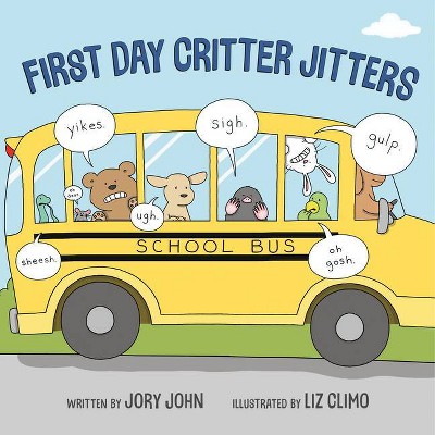 First Day Critter Jitters - by  Jory John (Hardcover)