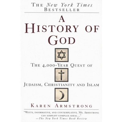 A History of God - by  Karen Armstrong (Paperback)