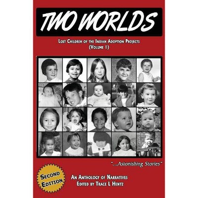 Two Worlds - (Lost Children of the Indian Adoption Projects) by  Trace L Hentz (Paperback)