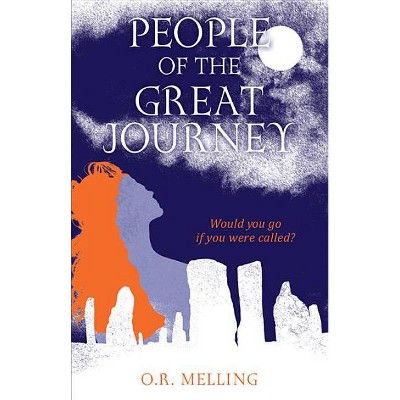 People of the Great Journey - by  O R Melling (Paperback)