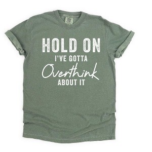 Simply Sage Market Women's Hold On Gotta Overthink About It Short Sleeve Garment Dyed Tee - 1 of 2
