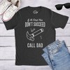 Mens Don't Succeed Call Dad Funny Shirts for Dads Hilarious Fathers Day T shirt - Crazy Dog Men's T Shirt - 2 of 4