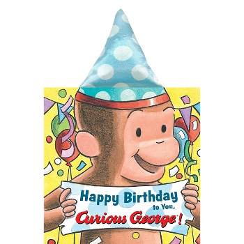 Happy Birthday to You, Curious George! Party Hat Book - by  H A Rey (Board Book)
