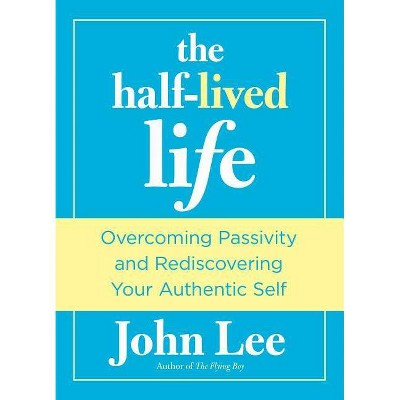 Half-Lived Life - by  John Lee (Hardcover)