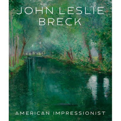 John Leslie Breck - by  Jonathan Stuhlman (Hardcover)