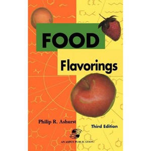 Food Flavorings - 3rd Edition by  Philip R Ashurst (Hardcover) - 1 of 1