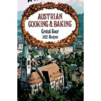 Austrian Cooking and Baking - by  Gretel Beer (Paperback)