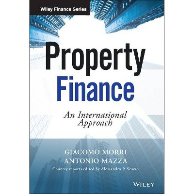 Property Finance - (Wiley Finance) by  Giacomo Morri & Antonio Mazza (Hardcover)