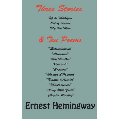 Three stories and ten poems - by  Ernest Hemingway (Hardcover)