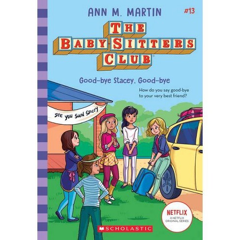 Good-Bye Stacey, Good-Bye (the Baby-Sitters Club #13), Volume 13 - by Ann M  Martin (Paperback)