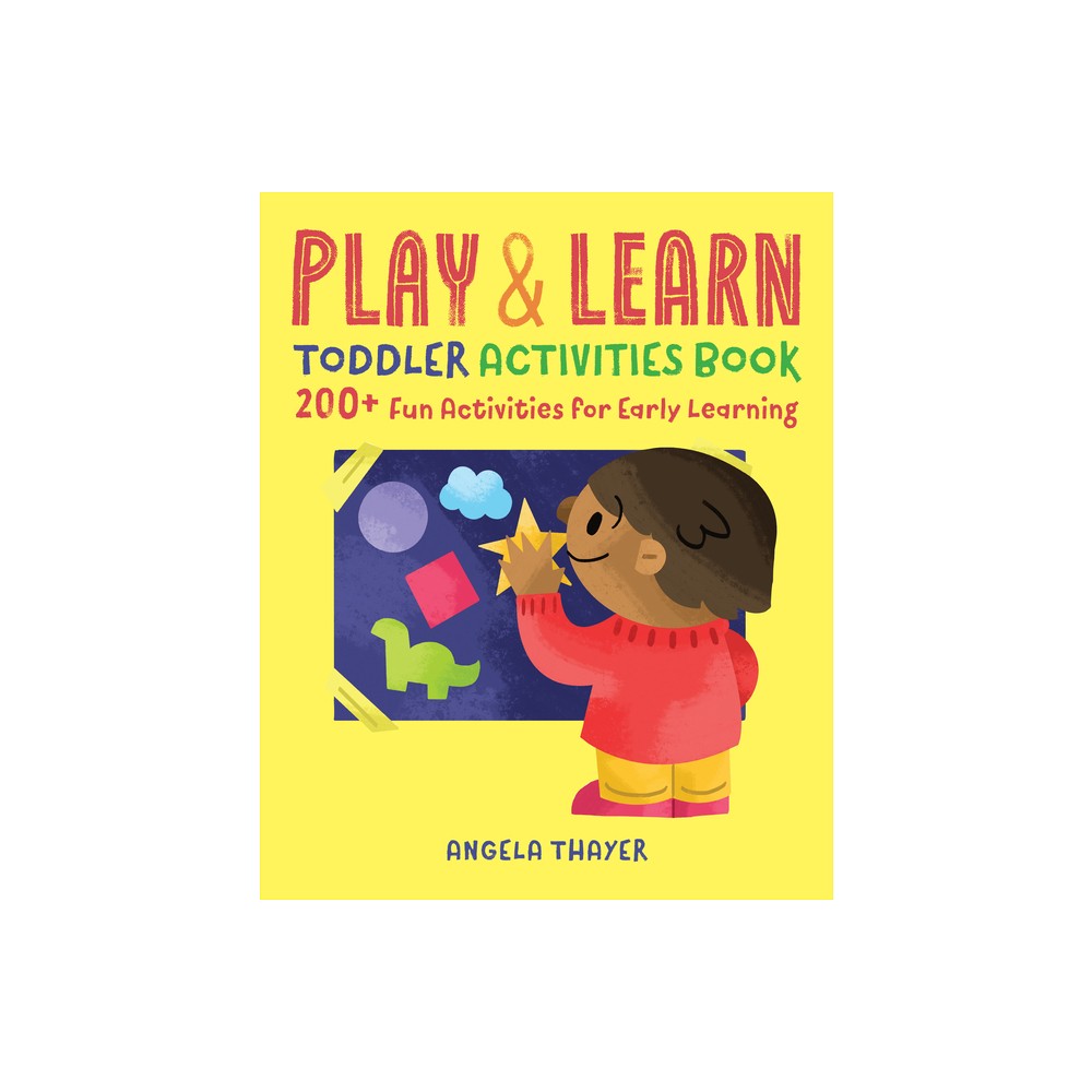 Play & Learn Toddler Activities Book - by Angela Thayer (Paperback)