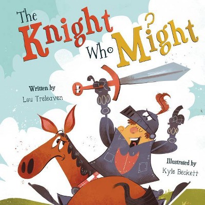 The Knight Who Might - by  Lou Treleaven (Hardcover)