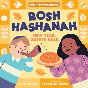 Rosh Hashanah: New Year, Gather Near (an Our Neighborhood Series Board Book for Toddlers Celebrating Judaism) - by  Leah Weber - 1 of 1