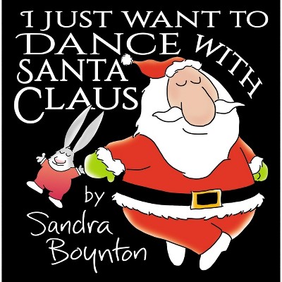 A Dance with Santa Claus - by  Sandra Boynton (Hardcover)