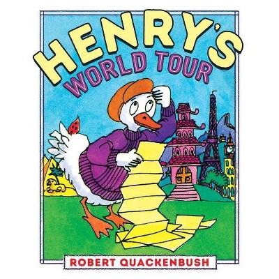 Henry's World Tour - (Henry Duck) by  Robert Quackenbush (Hardcover)