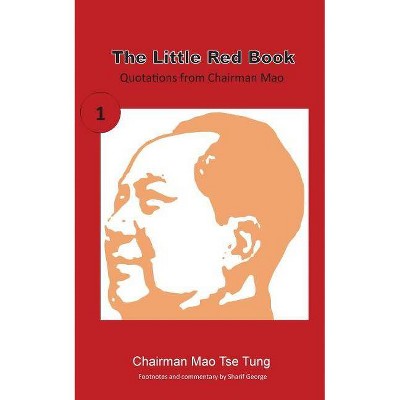 The Little Red Book - by  Sharif George & Mao Tse Tung (Paperback)