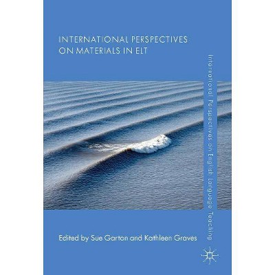 International Perspectives on Materials in ELT - (International Perspectives on English Language Teaching) by  Sue Garton & Kathleen Graves