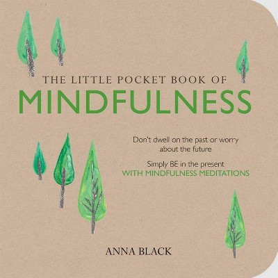 The Little Pocket Book of Mindfulness - by  Anna Black (Paperback)
