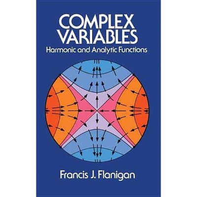 Complex Variables - (Dover Books on Mathematics) by  Francis J Flanigan (Paperback)