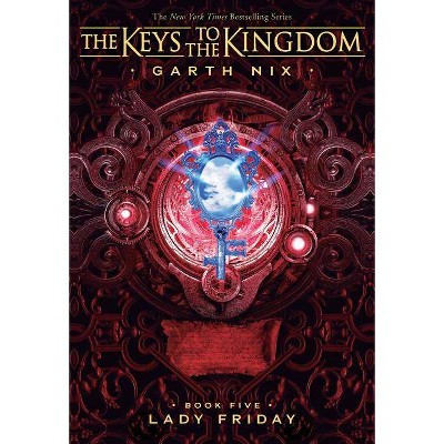  Lady Friday (the Keys to the Kingdom #5), 5 - by  Garth Nix (Paperback) 