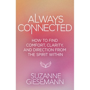 Always Connected - by  Suzanne Giesemann (Paperback) - 1 of 1