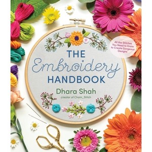 The Embroidery Handbook - by  Dhara Shah (Paperback) - 1 of 1