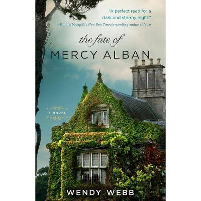 The Fate of Mercy Alban - by  Wendy Webb (Paperback)