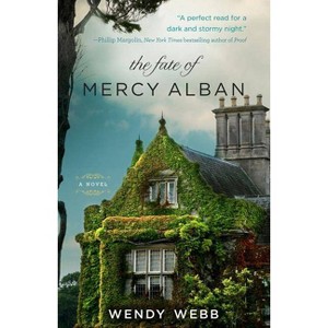 The Fate of Mercy Alban - by  Wendy Webb (Paperback) - 1 of 1