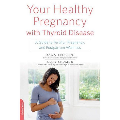 Your Healthy Pregnancy with Thyroid Disease - by  Dana Trentini & Mary Shomon (Paperback) - image 1 of 1