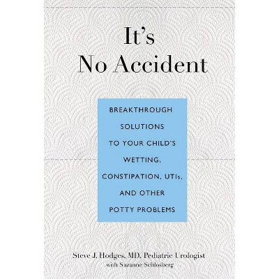 It's No Accident - by  Steve Hodges & Suzanne Schlosberg (Paperback)