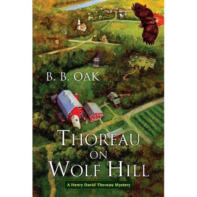 Thoreau on Wolf Hill - (Henry David Thoreau Mystery) by  B B Oak (Paperback)