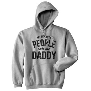 My Favorite People Call Me Daddy Hoodie Funny Fathers Day Novelty Sweatshirt - Crazy Dog Hoodie - 1 of 4