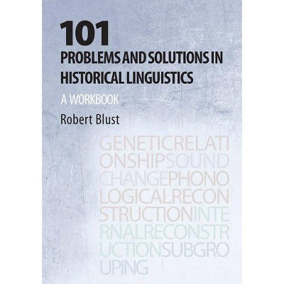  101 Problems and Solutions in Historical Linguistics - (Mit Press) by  Robert Andrew Blust (Paperback) 