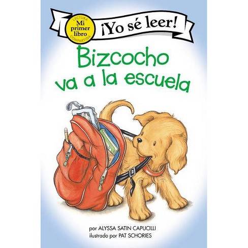 Bizcocho Va a la Escuela - (My First I Can Read) by Alyssa Satin Capucilli - image 1 of 1