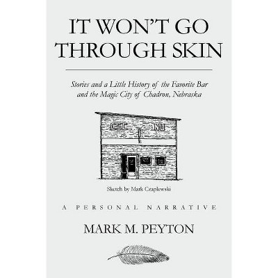 It Won't Go Through Skin - by  Mark M Peyton (Paperback)