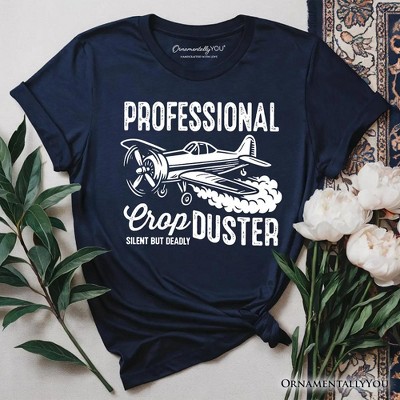 Professional Crop Duster Funny T-Shirt, Silent But Deadly Sarcastic Men Tee | OrnamentallyYou