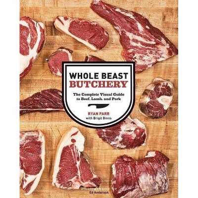 Whole Beast Butchery - by  Ryan Farr (Hardcover)