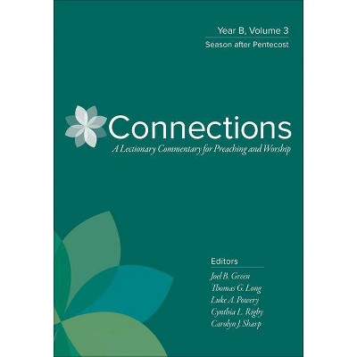 Connections: Year B, Volume 3 - (Connections: A Lectionary Commentary for Preaching and Worsh) (Hardcover)