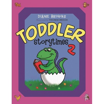 Toddler Storytimes II - by  Dianne Briggs (Paperback)
