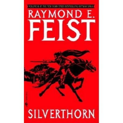 Silverthorn - (Riftwar Saga) by  Raymond E Feist (Paperback)