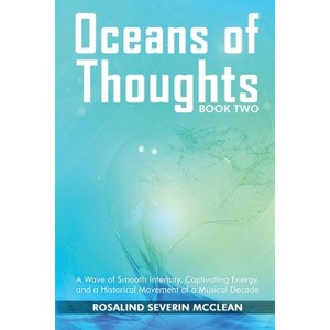 Oceans of Thoughts Book Two - by  Rosalind Severin McClean (Paperback) - 1 of 1
