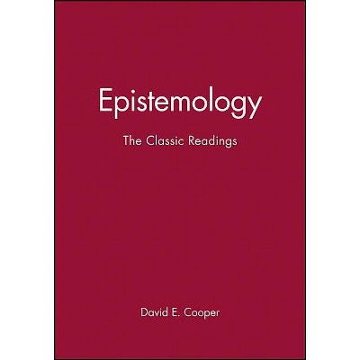 Epistemology P - (Philosophy: The Classic Readings) by  David E Cooper (Paperback)