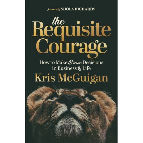 The Requisite Courage by Kris McGuigan