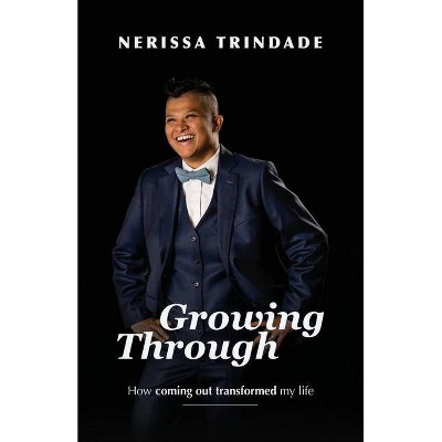 Growing Through - by  Nerissa Trindade (Paperback)