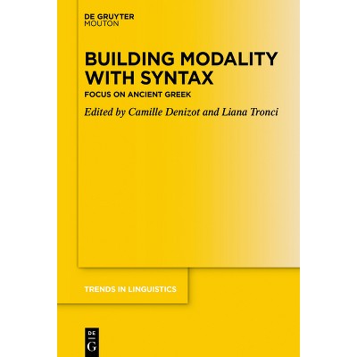 Building Modality with Syntax - (Trends in Linguistics. Studies and Monographs [Tilsm]) by  Camille Denizot & Liana Tronci (Paperback)