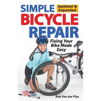  Simple Bicycle Repair - 2nd Edition by  Rob Van Der Plas (Paperback) 