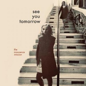 Innocence Mission - See You Tomorrow (Vinyl) - 1 of 1