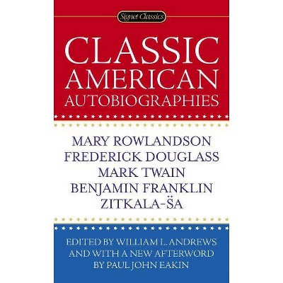 Classic American Autobiographies - by  William L Andrews (Paperback)