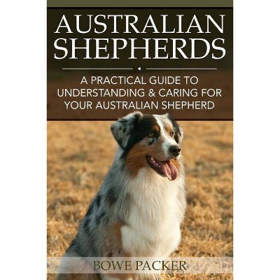 Australian Shepherds - by  Bowe Packer (Paperback)