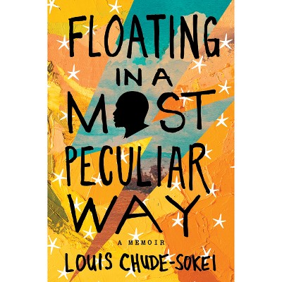 Floating in a Most Peculiar Way - by  Louis Chude-Sokei (Paperback)